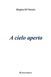 Biagina Di Vittorio - Biagina Di Vittorio - A cielo aperto